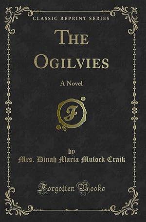 Image du vendeur pour The Ogilvies: A Novel (Classic Reprint) mis en vente par Forgotten Books