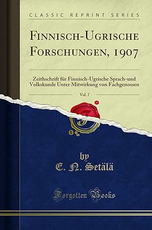 Imagen del vendedor de Finnisch-Ugrische Forschungen, 1907, Vol. 7 (Classic Reprint) a la venta por Forgotten Books