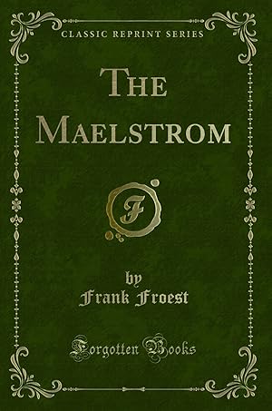 Seller image for The Maelstrom (Classic Reprint) for sale by Forgotten Books