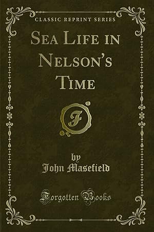 Bild des Verkufers fr Sea Life in Nelson's Time (Classic Reprint) zum Verkauf von Forgotten Books