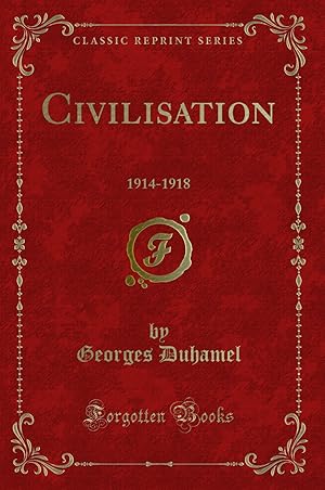 Image du vendeur pour Civilisation: 1914-1918 (Classic Reprint) mis en vente par Forgotten Books