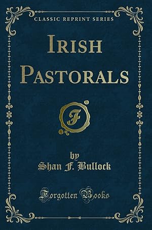 Imagen del vendedor de Irish Pastorals (Classic Reprint) a la venta por Forgotten Books