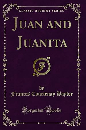 Seller image for Juan and Juanita (Classic Reprint) for sale by Forgotten Books