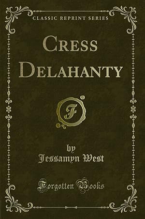 Seller image for Cress Delahanty (Classic Reprint) for sale by Forgotten Books