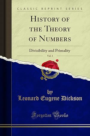 Seller image for History of the Theory of Numbers, Vol. 1: Divisibility and Primality for sale by Forgotten Books