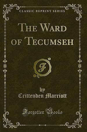 Seller image for The Ward of Tecumseh (Classic Reprint) for sale by Forgotten Books