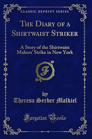 Seller image for The Diary of a Shirtwaist Striker (Classic Reprint) for sale by Forgotten Books
