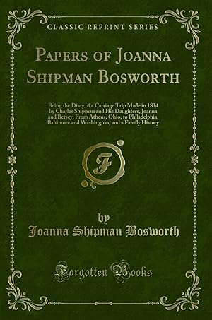 Bild des Verkufers fr Papers of Joanna Shipman Bosworth (Classic Reprint) zum Verkauf von Forgotten Books