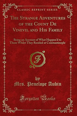 Seller image for The Strange Adventures of the Count De Vinevil and His Family (Classic Reprint) for sale by Forgotten Books