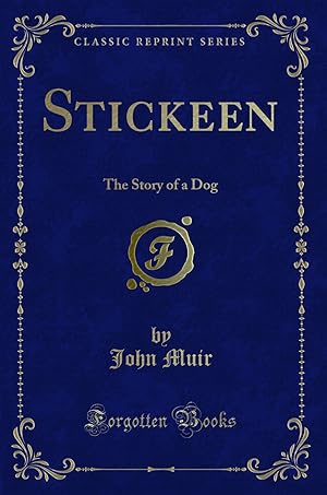 Bild des Verkufers fr Stickeen: The Story of a Dog (Classic Reprint) zum Verkauf von Forgotten Books