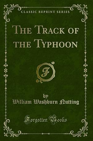 Seller image for The Track of the Typhoon (Classic Reprint) for sale by Forgotten Books