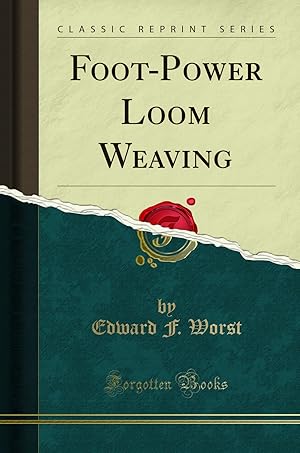 Bild des Verkufers fr Foot-Power Loom Weaving (Classic Reprint) zum Verkauf von Forgotten Books