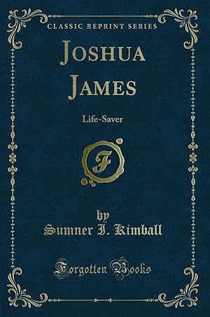 Immagine del venditore per Joshua James: Life-Saver (Classic Reprint) venduto da Forgotten Books