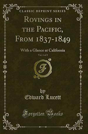 Imagen del vendedor de Rovings in the Pacific, From 1837-1849, Vol. 1 of 2 (Classic Reprint) a la venta por Forgotten Books