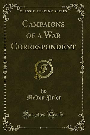 Image du vendeur pour Campaigns of a War Correspondent (Classic Reprint) mis en vente par Forgotten Books