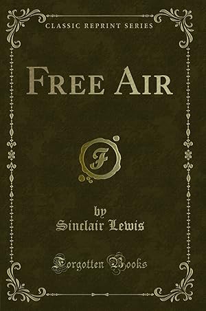 Bild des Verkufers fr Free Air (Classic Reprint) zum Verkauf von Forgotten Books