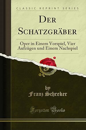 Seller image for Der Schatzgräber: Oper in Einem Vorspiel, Vier Aufzügen und Einem Nachspiel for sale by Forgotten Books