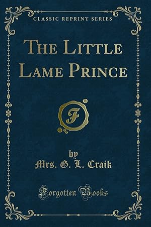 Immagine del venditore per The Little Lame Prince (Classic Reprint) venduto da Forgotten Books