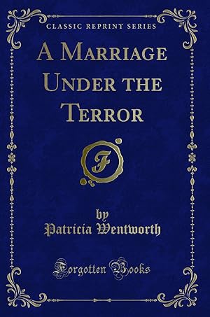 Immagine del venditore per A Marriage Under the Terror (Classic Reprint) venduto da Forgotten Books