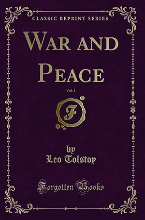 Bild des Verkufers fr War and Peace, Vol. 1 (Classic Reprint) zum Verkauf von Forgotten Books