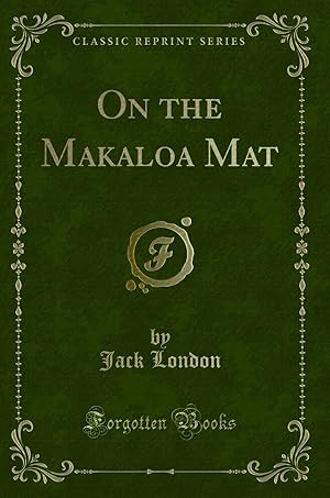 Seller image for On the Makaloa Mat (Classic Reprint) for sale by Forgotten Books