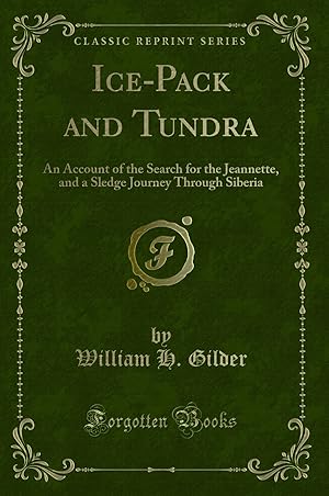 Image du vendeur pour Ice-Pack and Tundra: An Account of the Search for the Jeannette mis en vente par Forgotten Books