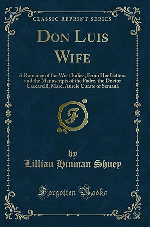 Seller image for Don Luis Wife (Classic Reprint) for sale by Forgotten Books