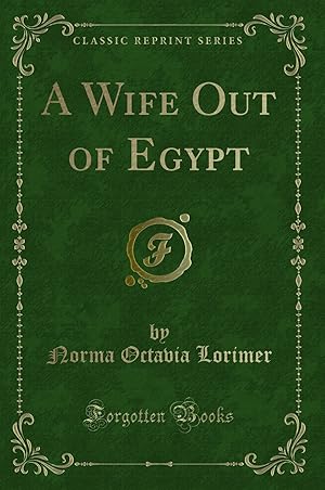 Imagen del vendedor de A Wife Out of Egypt (Classic Reprint) a la venta por Forgotten Books