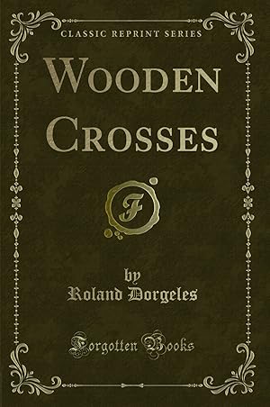 Image du vendeur pour Wooden Crosses (Classic Reprint) mis en vente par Forgotten Books