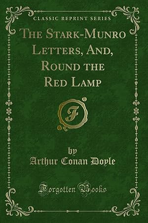 Bild des Verkufers fr The Stark-Munro Letters, And, Round the Red Lamp (Classic Reprint) zum Verkauf von Forgotten Books