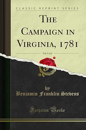 Bild des Verkufers fr The Campaign in Virginia, 1781, Vol. 1 of 2 (Classic Reprint) zum Verkauf von Forgotten Books