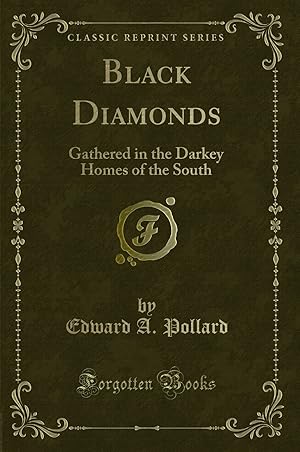 Seller image for Black Diamonds: Gathered in the Darkey Homes of the South (Classic Reprint) for sale by Forgotten Books