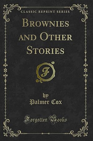 Imagen del vendedor de Brownies and Other Stories (Classic Reprint) a la venta por Forgotten Books