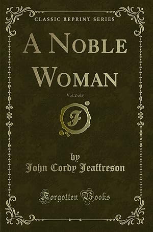 Seller image for A Noble Woman, Vol. 2 of 3 (Classic Reprint) for sale by Forgotten Books