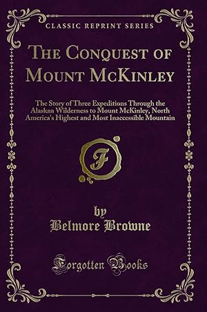 Seller image for The Conquest of Mount McKinley (Classic Reprint) for sale by Forgotten Books