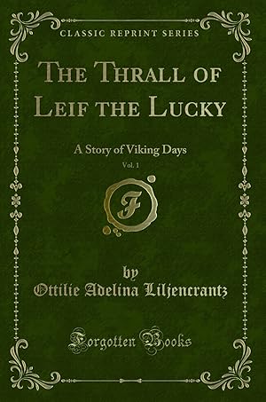 Seller image for The Thrall of Leif the Lucky, Vol. 1: A Story of Viking Days (Classic Reprint) for sale by Forgotten Books