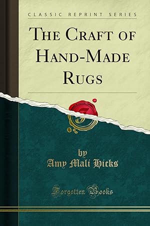 Image du vendeur pour The Craft of Hand-Made Rugs (Classic Reprint) mis en vente par Forgotten Books