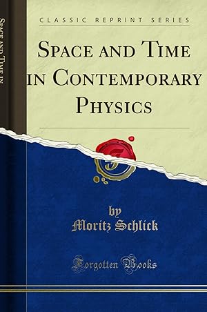 Immagine del venditore per Space and Time in Contemporary Physics (Classic Reprint) venduto da Forgotten Books