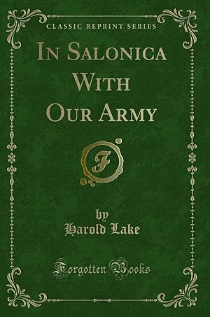 Seller image for In Salonica With Our Army (Classic Reprint) for sale by Forgotten Books