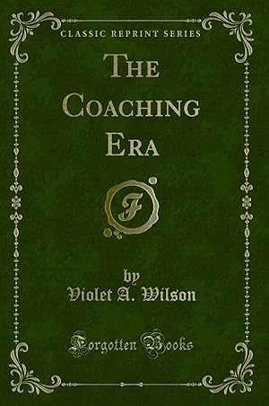 Seller image for The Coaching Era (Classic Reprint) for sale by Forgotten Books