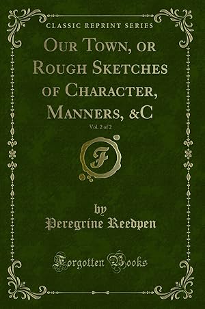 Seller image for Our Town, or Rough Sketches of Character, Manners, &C, Vol. 2 of 2 for sale by Forgotten Books