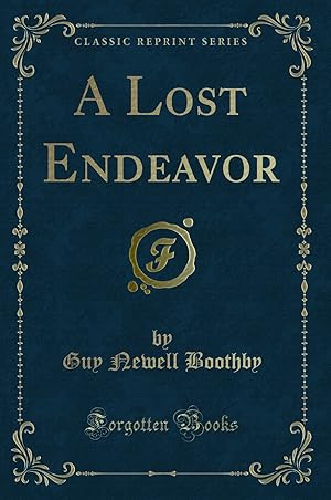 Image du vendeur pour A Lost Endeavor (Classic Reprint) mis en vente par Forgotten Books