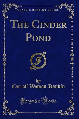 Image du vendeur pour The Cinder Pond (Classic Reprint) mis en vente par Forgotten Books