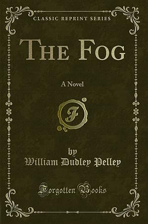 Seller image for The Fog: A Novel (Classic Reprint) for sale by Forgotten Books