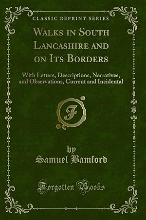 Seller image for Walks in South Lancashire and on Its Borders (Classic Reprint) for sale by Forgotten Books