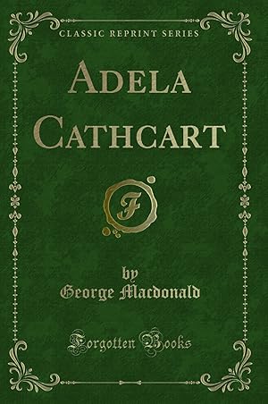 Seller image for Adela Cathcart (Classic Reprint) for sale by Forgotten Books