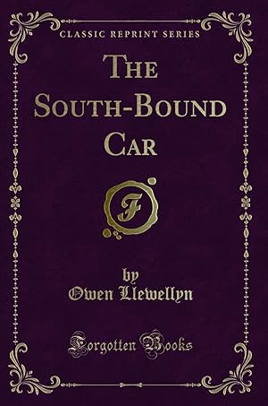 Imagen del vendedor de The South-Bound Car (Classic Reprint) a la venta por Forgotten Books
