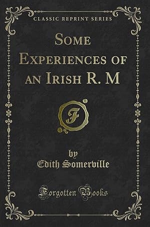 Seller image for Some Experiences of an Irish R. M. (Classic Reprint) for sale by Forgotten Books