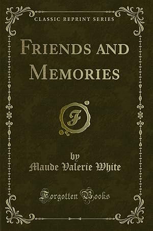 Imagen del vendedor de Friends and Memories (Classic Reprint) a la venta por Forgotten Books