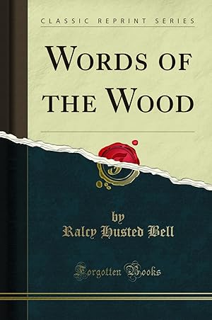 Imagen del vendedor de Words of the Wood (Classic Reprint) a la venta por Forgotten Books